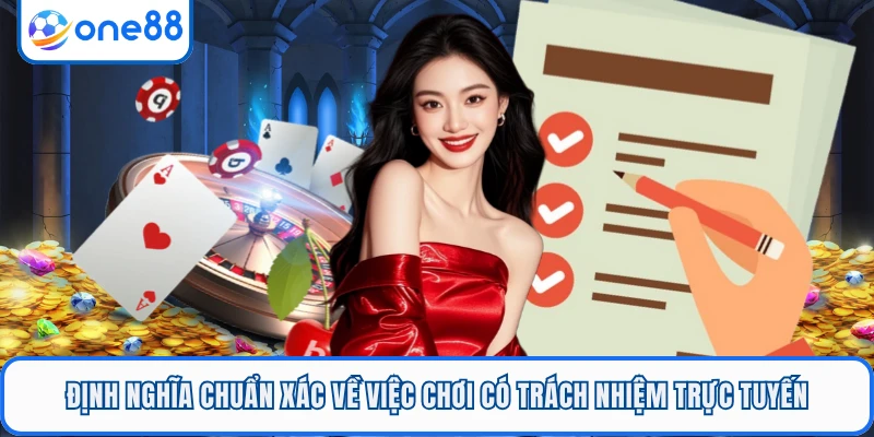 Định nghĩa chuẩn xác về việc chơi có trách nhiệm trực tuyến