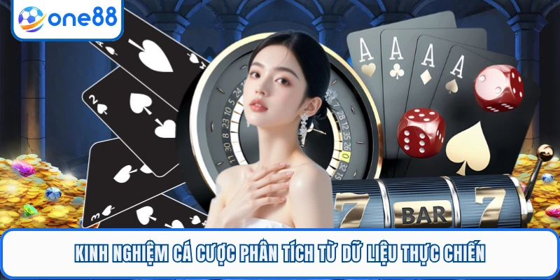 Kinh nghiệm cá cược phân tích từ dữ liệu thực chiến