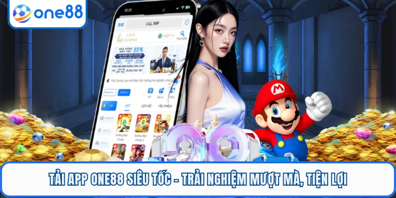 Tải App ONE88 Siêu Tốc - Trải Nghiệm Mượt Mà, Tiện Lợi